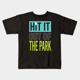 Baseball Saying Hit It Out of the Park Kids T-Shirt